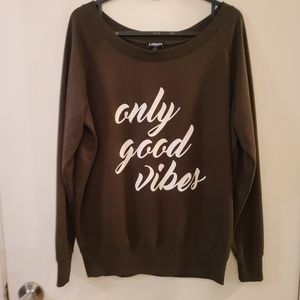 Women's sweatshirt Express xs. Never worn. Brown only good vibes on front.